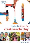 50 Fantastic Ideas for Creative Role Play