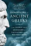 Introducing the Ancient Greeks: From Bronze Age Seafarers to Navigators of the Western Mind