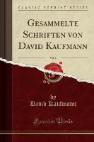 Gesammelte Schriften von David Kaufmann, Vol. 2 (Classic Reprint)