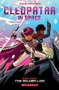 The Golden Lion: A Graphic Novel (Cleopatra in Space #4): Volume 4