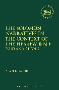 The Solomon Narratives in the Context of the Hebrew Bible: Told and Retold