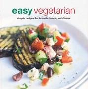 Easy Vegetarian: Simple Recipes for Brunch, Lunch, and Dinner