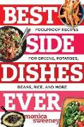 Best Side Dishes Ever: Foolproof Recipes for Greens, Potatoes, Beans, Rice, and More