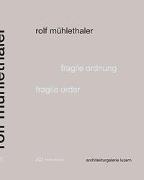 Rolf Mühlethaler – Fragile Ordnung