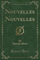 Nouvelles Nouvelles (Classic Reprint)