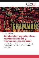 Modalidad epistémica, evidencialidad y variación disciplinar