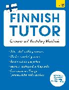 Finnish Tutor: Grammar and Vocabulary Workbook (Learn Finnish with Teach Yourself)