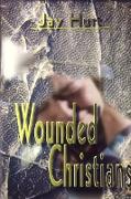 WOUNDED CHRISTIANS