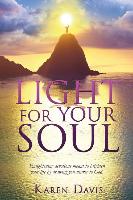 Light for Your Soul: Enlightening devotions meant to brighten your life by drawing you nearer to God