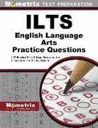 Ilts English Language Arts Practice Questions: Ilts Practice Tests & Exam Review for the Illinois Licensure Testing System