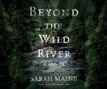 BEYOND THE WILD RIVER D