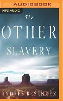 The Other Slavery: The Uncovered Story of Indian Enslavement in America