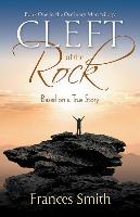 Cleft of the Rock: Based on a True Story