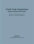 World Trade Organization Dispute Settlement Decisions: Bernan's Annotated Reporter