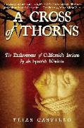 A Cross of Thorns: The Enslavement of California's Indians by the Spanish Missions