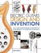 Electric Guitars Design And Invention