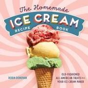 The Homemade Ice Cream Recipe Book