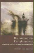 Reclaiming the Enlightenment: Toward a Politics of Radical Engagement