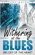 WITHERING AT THE BLUES