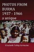 PHOTOS FROM BURMA 1937 - 1966