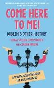 Come Here to Me!: Dublin's Other History