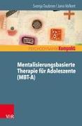 Mentalisierungsbasierte Therapie für Adoleszente (MBT-A)