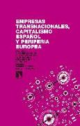 Empresas transnacionales, capitalismo español y periferia europea : causas y consecuencias de la dependencia tecnológica de la economía española