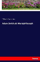 Adam Smith als Moralphilosoph