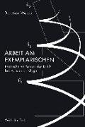 Arbeit am Exemplarischen