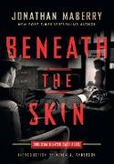 BENEATH THE SKIN