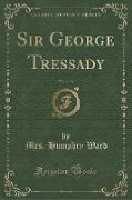 Sir George Tressady, Vol. 1 of 2 (Classic Reprint)