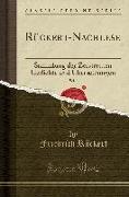 Rückert-Nachlese, Vol. 2: Sammlung Der Zerstreuten Gedichte Und Übersetzungen (Classic Reprint)