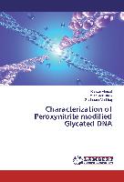 Characterization of Peroxynitrite modified Glycated DNA
