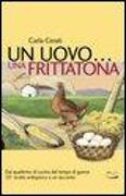 Un uovo... una frittatona. Dal quaderno di cucina del tempo di guerra 121 ricette antispreco e un racconto