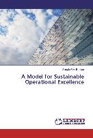 A Model for Sustainable Operational Excellence