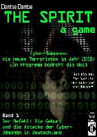 THE SPIRIT - a game. Cyber-Dämonen, die neuen Terroristen im Jahr 2030: ein Computerprogramm bedroht die Welt - "Ich bin es, THE SPIRIT, der Gute und der Rächer"