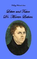 Leben und Taten Dr. Martin Luthers