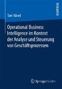 Operational Business Intelligence im Kontext der Analyse und Steuerung von Geschäftsprozessen
