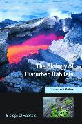 The Biology of Disturbed Habitats