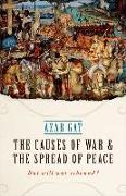 The Causes of War and the Spread of Peace