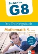 Klett Sicher im G8 Das Trainingsbuch Mathematik 5. Klasse Gymnasium