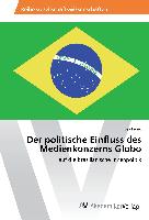 Der politische Einfluss des Medienkonzerns Globo