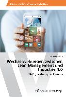 Wechselwirkungen zwischen Lean Management und Industrie 4.0
