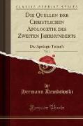 Die Quellen der Christlichen Apologetik des Zweiten Jahrhunderts, Vol. 1