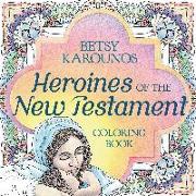 Heroines Of The New Testament Coloring Book