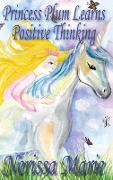 Princess Plum Learns Positive Thinking (Inspirational Bedtime Story for Kids Ages 2-8, Kids Books, Bedtime Stories for Kids, Children Books, Bedtime Stories for Kids, Kids Books, Baby, Books for Kids)