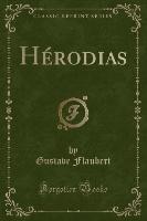 Hérodias (Classic Reprint)