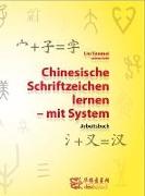 Chinesische Schriftzeichen lernen - mit System - Arbeitsbuch