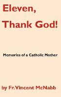 Eleven, Thank God! Memories of a Catholic Mother