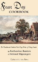 Feast Day Cookbook, The Traditional Catholic Feast Day Dishes of Many Lands